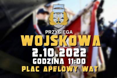 Przysięga Wojskowa - 2 października 2022 r. WAT - Warszawa - inforamcje - transmisja